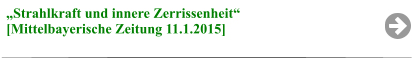 „Strahlkraft und innere Zerrissenheit“   [Mittelbayerische Zeitung 11.1.2015]